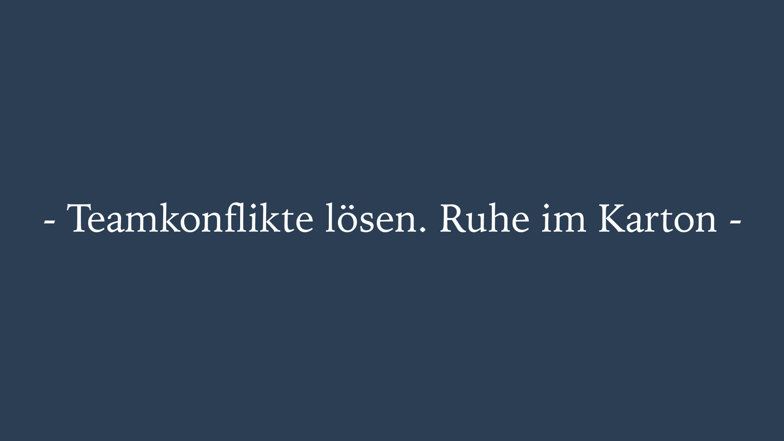 Teamkonflikte lösen. Ruhe im Karton